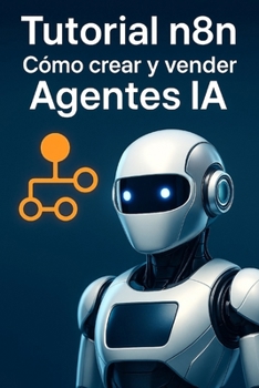 Paperback Tutorial n8n: Cómo crear y vender Agentes IA [Spanish] Book