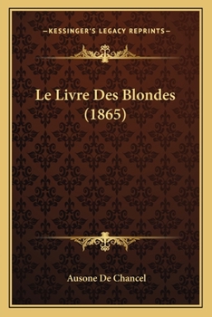 Paperback Le Livre Des Blondes (1865) [French] Book