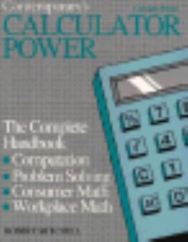 Paperback Contemporary's Calculator Power: The Complete Handbook: Computation, Problem Solving, Consumer Math, Workplace Math Book
