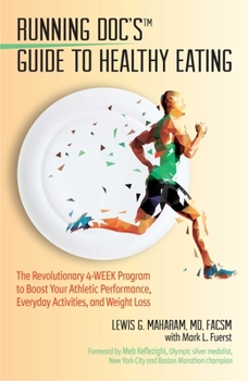 Paperback Running Doc's Guide to Healthy Eating: The Revolutionary 4-Week Program to Boost Your Athletic Performance, Everyday Activities, and Weight Loss Book