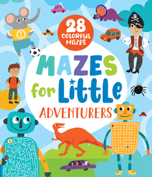 Paperback Mazes for Little Adventurers: 28 Colorful Mazes Book