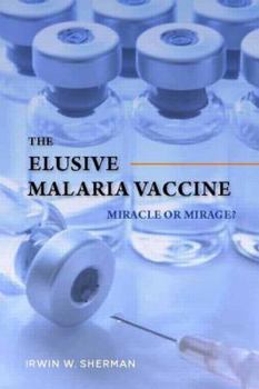 Hardcover The Elusive Malaria Vaccine: Miracle or Mirage? Book