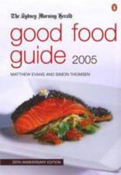 Paperback The Sydney Morning Herald Good Food Guide 2005 Book