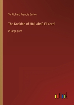 Paperback The Kasîdah of Hâjî Abdû El-Yezdî: in large print Book