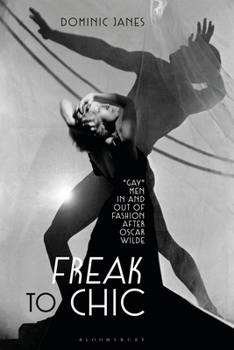 Freak to Chic: "Gay" Men in and out of Fashion after Oscar Wilde