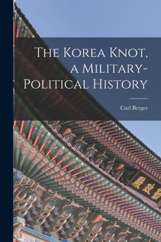 Paperback The Korea Knot, a Military-political History Book