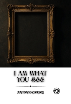 I am What You see