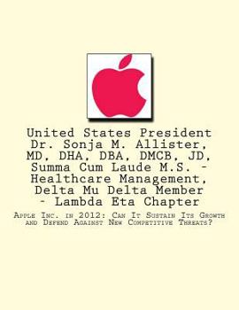 Paperback Apple Inc. in 2012: Can It Sustain Its Growth & Defend Against New Competition? Book