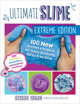 Paperback Ultimate Slime: 100 New Recipes and Projects for Oddly Satisfying, Borax-Free Slime -- DIY Cloud Slime, Kawaii Slime, Hybrid Slimes, a Book