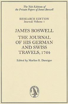 Hardcover James Boswell: The Journal of His German and Swiss Travels, 1764 Book