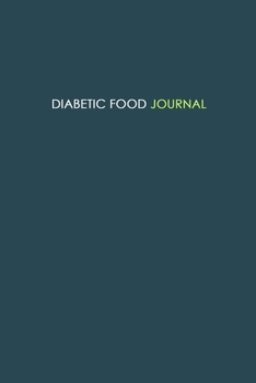Diabetic Food Journal: Professional Log for Food & Glucose Monitoring - 53 week Diary - Daily Record of your Blood Sugar Levels and Your Meals