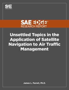 Paperback Unsettled Topics in the Application of Satellite Navigation to Air Traffic Management Book