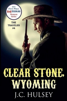 Clear Stone, Wyoming - THE TRAVELER #4
