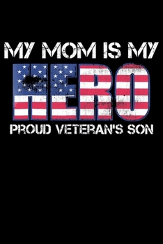 Paperback My Mom Is My Hero Proud Veterans Son: Veterans day Notebook -6 x 9 Blank Notebook, notebook journal, Dairy, 100 pages. Book