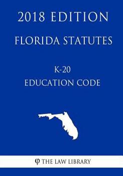 Paperback Florida Statutes - K-20 Education Code (2018 Edition) Book