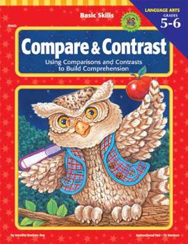 Paperback Compare and Contrast, Grades 5 - 6: Using Comparisons and Contrasts to Build Comprehension Book