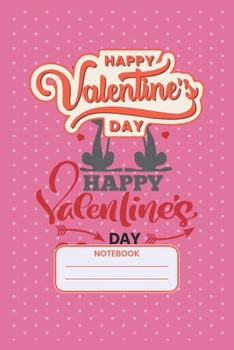 Happy Valentine's Day I love you: Writing Journal Lined, Diary, Notebook for Men & Women.