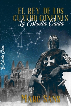 Paperback El Rey de los Cuatro Confines: La Estrella Caída [Spanish] Book