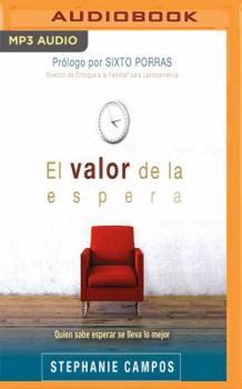 MP3 CD El Valor de la Espera: Quien Sabe Esperar Se Lleva Lo Mejor [Spanish] Book