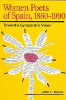 Paperback Women Poets of Spain, 1860-1990: Toward a Gynocentric Vision Book