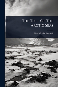 Paperback The Toll Of The Arctic Seas Book