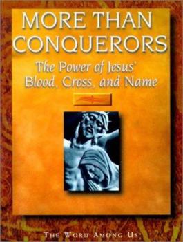 Hardcover More Than Conquerors: The Power of Jesus' Blood, Cross and Name Book