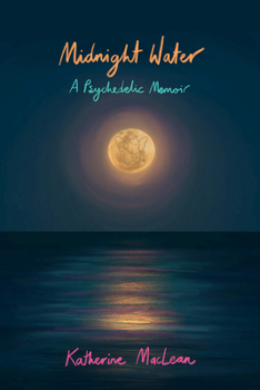 Paperback Midnight Water: A Psychedelic Memoir Book