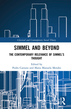 Hardcover Simmel and Beyond: The Contemporary Relevance of Simmel's Thought Book
