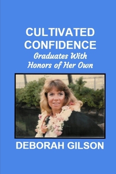 Paperback Cultivated Confidence: Graduates with Honors of Her Own From the School of Hard Knocks Book