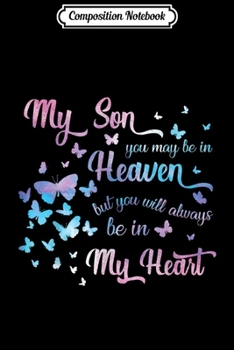 Paperback Composition Notebook: My son you may be in heaven but always in my heart Journal/Notebook Blank Lined Ruled 6x9 100 Pages Book