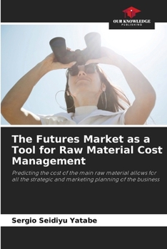 Paperback The Futures Market as a Tool for Raw Material Cost Management Book