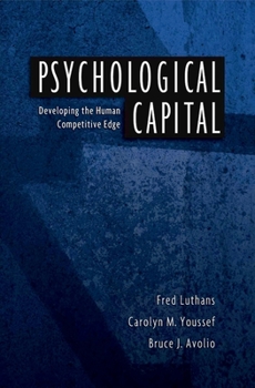 Hardcover Psychological Capital: Developing the Human Competitive Edge Book