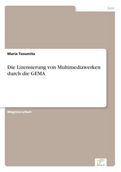 Paperback Die Lizensierung von Multimediawerken durch die GEMA [German] Book