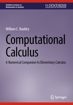 Hardcover Computational Calculus: A Numerical Companion to Elementary Calculus Book