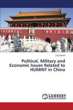 Paperback Political, Military and Economic Issues Related to Humint in China Book