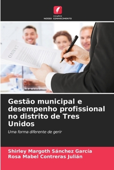 Paperback Gestão municipal e desempenho profissional no distrito de Tres Unidos [Portuguese] Book