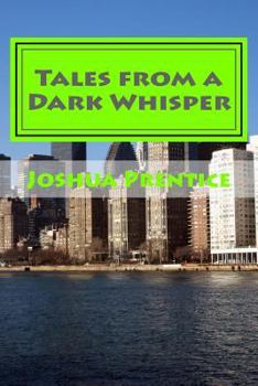 Paperback Tales from a Dark Whisper: Truth Speaks and Crime Listens Book
