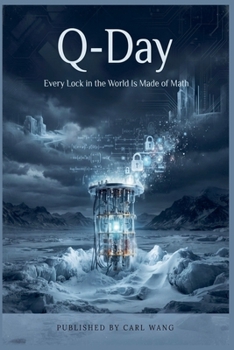 Paperback Q-Day: Every Lock in the World Is Made of Math Book