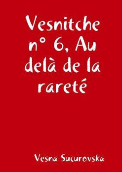 Paperback Vesnitche n° 6, Au delà de la rareté [French] Book