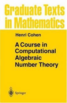 Paperback A Course in Computational Algebraic Number Theory (Graduate Texts in Mathematics) Book