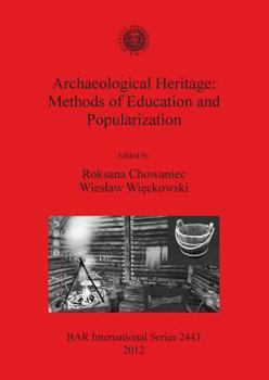 Paperback Archaeological Heritage: Methods of Education and Popularization Book