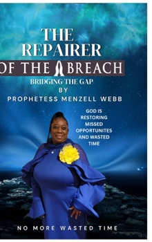 The Repairer of the Breach: Bridging the Gap No More wasted time