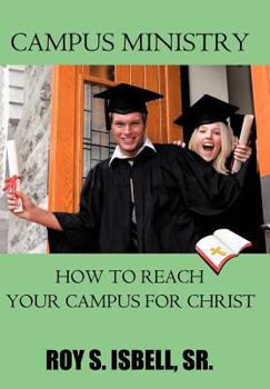 Hardcover Campus Ministry: How to Reach Your Campus for Christ Book