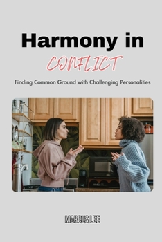 Paperback Harmony in Conflict: Finding Common Ground with Challenging Personalities Book