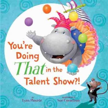 Hardcover You're Doing That in the Talent Show?! Book