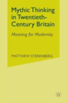 Paperback Mythic Thinking in Twentieth-Century Britain: Meaning for Modernity Book