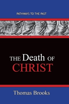 Paperback The Death of Christ: Pathways To The Past Book
