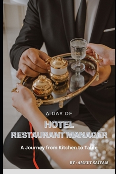 A Day of Hotel Restaurant Manager: A Journey from Kitchen to Table