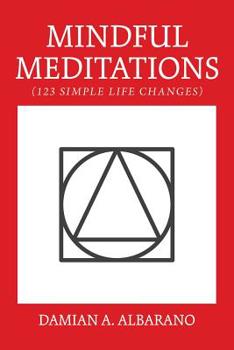 Paperback Mindful Meditations: 123 Simple Life Changes Book