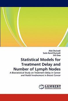 Paperback Statistical Models for Treatment Delay and Number of Lymph Nodes Book